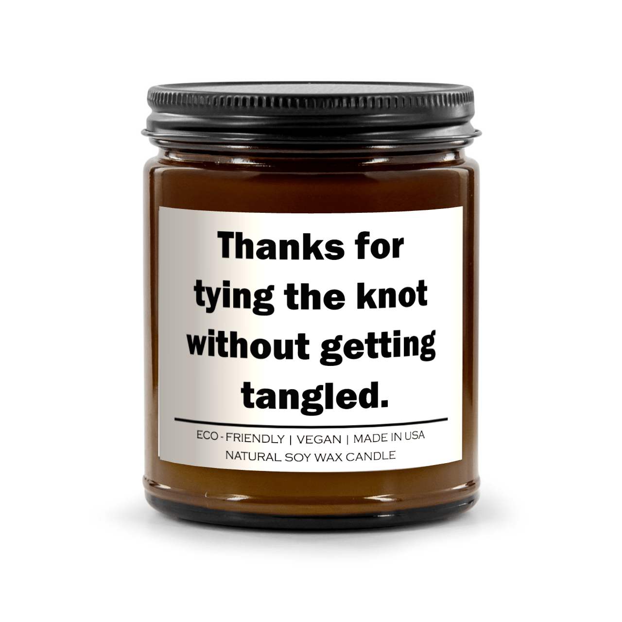 Thanks for tying the knot without getting tangled Candle - BlissfulBody.Boutique