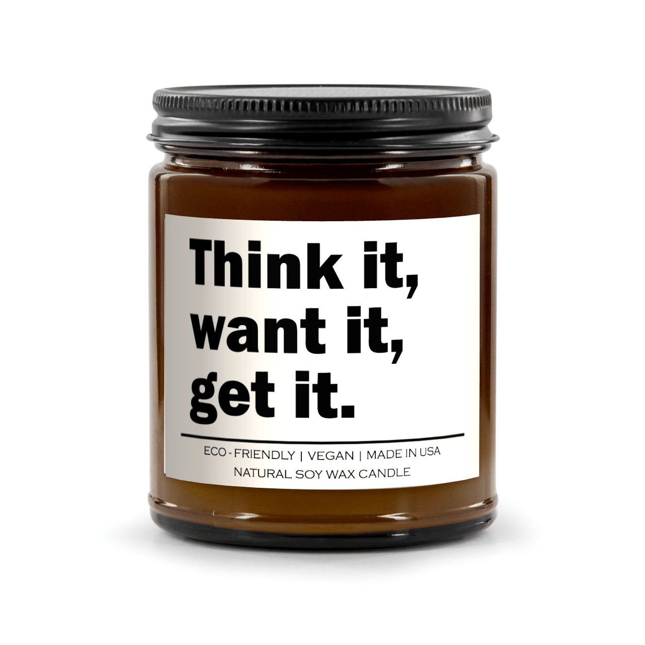 Think it want it get it Candle - BlissfulBody.Boutique
